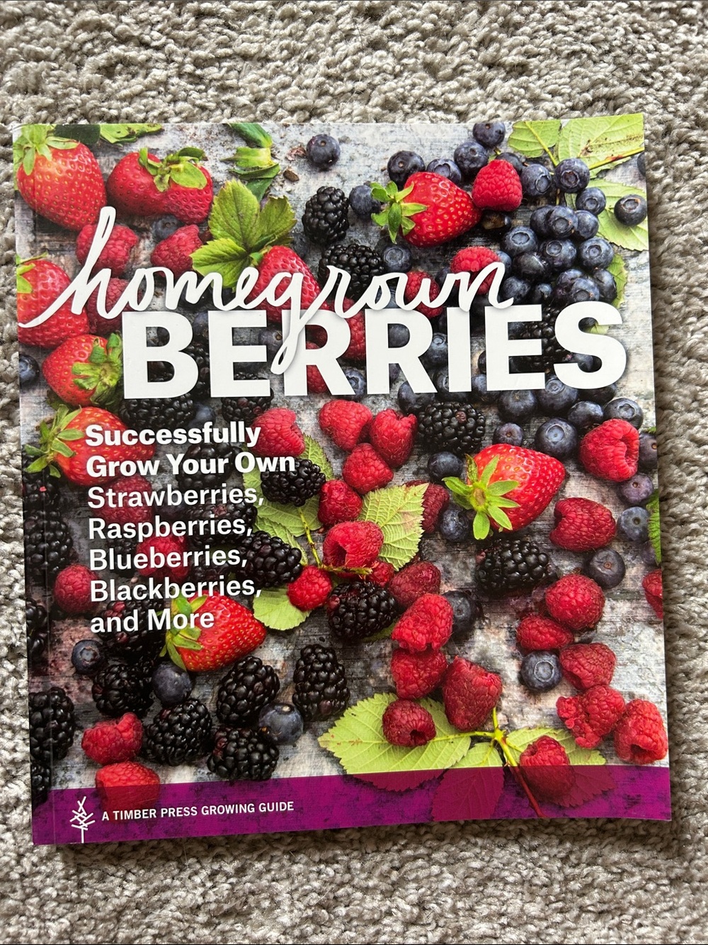 Homegrown Berries Book - Grow Strawberries, Raspberries & Blueberries
